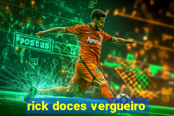 rick doces vergueiro